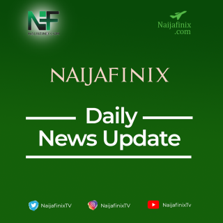 Naijafinix Daily News Update