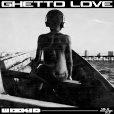 Download Music Mp3:- Wizkid – Ghetto Love