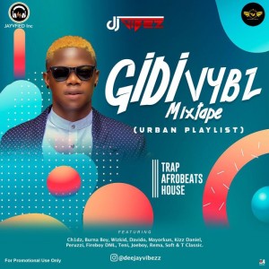 Download Music Mixtape:- DJ Vibez – Gidi Vybz Mix (Urban Playlist)