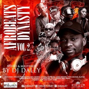 Download Music Mixtape Mp3:- DJ Daley – Afrobeats Dynasty Mix Vol 2
