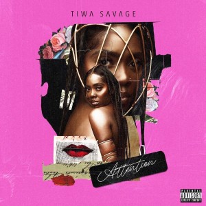 Download Music Mp3:- Tiwa Savage – Attention