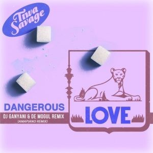 Download Music Mp3:- Tiwa Savage – Dangerous Love (Ampiano Remix)