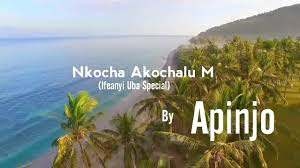 Download Music Mp3:- Apinjo - Nkocha Akochalum (Ifeanyi Ubah Special)