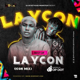 Download Mixtape Mp3:- DJ OP Dot – Best Of Laycon (Icon Mix)