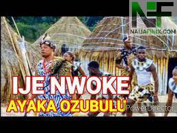 Download Music Mp3:- Ayaka Ozubulu - Ije Nwoke (Chigozie Obunike)