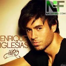 Download Music Mp3:- Enrique Iglesias – Hero