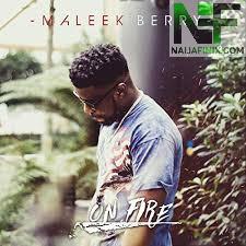 Download Music Mp3:- Maleek Berry - On Fire