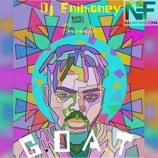 Download Mixtape Mp3:- DJ Enimoney – G.O.A.T (Best Of Olamide)