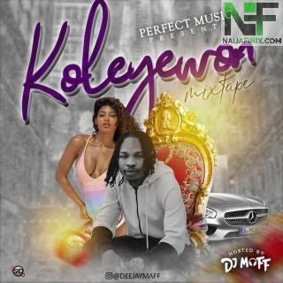 Download Mixtape Mp3:- DJ Maff – Koleyewon Mix