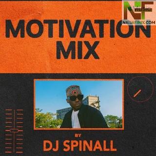 Download Mixtape Mp3:- DJ Spinall – Motivation Mix