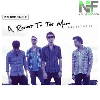 Download Music Mp3:- A Rocket To The Moon - Like We Used To