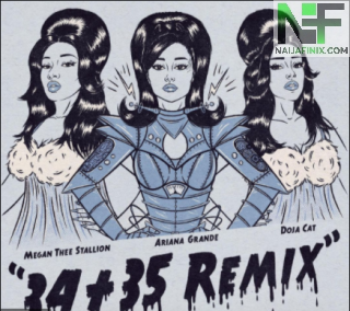 Download Music Mp3:- Ariana Grande 34+35 (Remix) Ft Doja Cat & Megan Thee Stallion