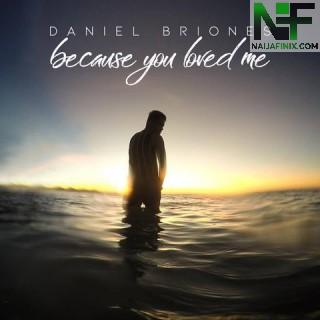 Download Music Mp3:- Daniel Briones - Because You Loved Me