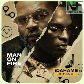 Download Music Mp3:- Idahams Ft Falz – Man On Fire (Remix)