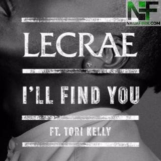 Download Music Mp3:- Lecrae Ft Tori Kelly - I'll Find You
