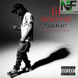 Download Music Mp3:- Lil Wayne Ft Rick Ross - John 