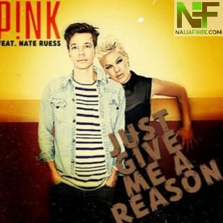 Download Music Mp3:- P!nk - Just Give Me A Reason Ft Nate Ruess