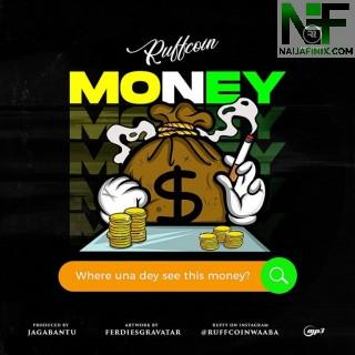 Download Music Mp3:- Ruffcoin – Where Una Dey See This Money