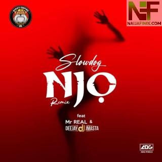 Download Music Mp3:- Slowdog – Njo (Remix) Ft Mr Real & Deejay J Masta