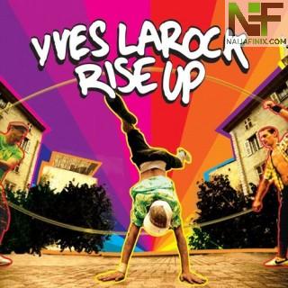 Download Music Mp3:- Yves LaRock - Rise Up