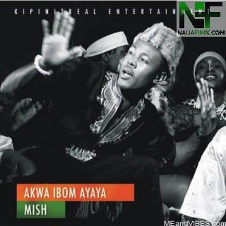 Download Music Mp3:- ‎Mish - Akwa Ibom Ayaiya