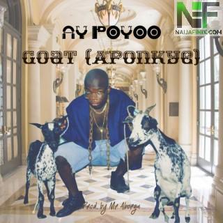 Download Music Mp3:- AY Poyoo - GOAT (I'm a Goat)
