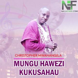 Download Music Mp3:- Christopher Mwahangila - Nitetee Mungu