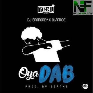 Download Music Mp3:- Dj Enimoney - Oya Dab Ft Olamide
