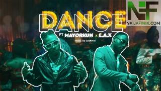 Download Music Mp3:- Mayorkun – Dance (Oppo) Ft L.A.X