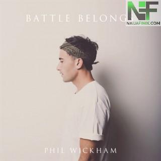 Download Music Mp3:- Phil Wickham - Battle Belongs