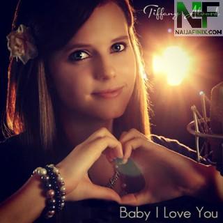 Download Music Mp3:- Tiffany Alvord - Baby I Love You