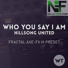Download Music Mp3:- Hillsong Worship - Who You Say I Am