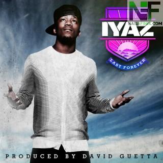 Download Music Mp3:- IYAZ - Last Forever Ft David Guetta