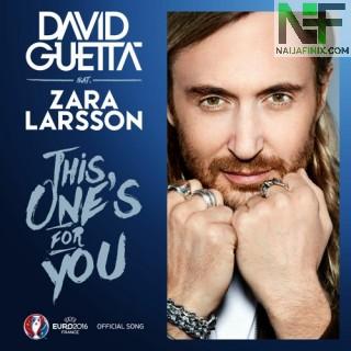 Download Music Mp3:- David Guetta - This One's For You Ft Zara Larsson (UEFA EURO 2016​™)