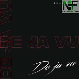 Download Music Mp3:- Demmie Vee – Dejavu