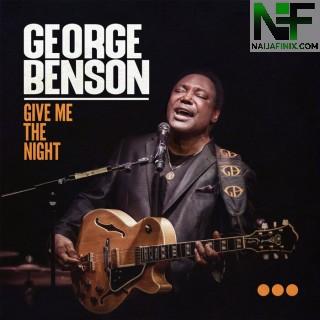 Download Music Mp3:- George Benson - Give Me The Night