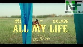 Download Video:- M.I Abaga – All My Life Ft Oxlade