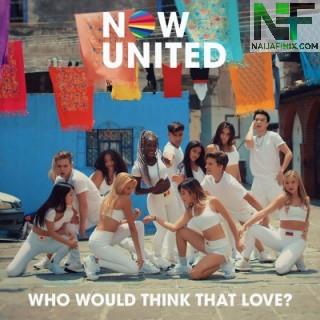 Download Music Mp3:- Now United - Who Would Think That Love?