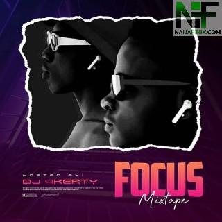 Download Mixtape Mp3:- DJ 4kerty – Focus