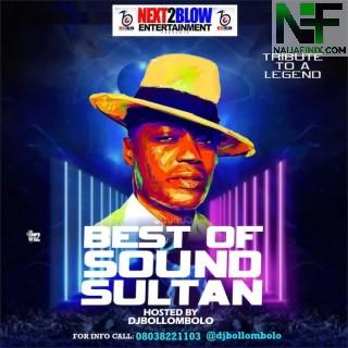 Download Mixtape Mp3:- DJ Bollombolo – Best Of Sound Sultan (Tribute To A Legend)