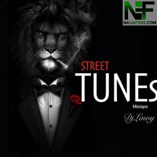 Download Mixtape Mp3:- DJ Lawy – Street Tunes Mix