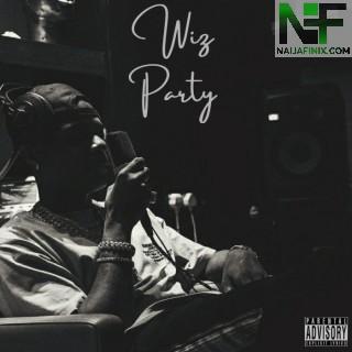 Download Mixtape Mp3:- DJ Weezy – Best Of Wizkid (Wiz Party)