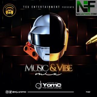 Download Mixtape Mp3:- DJ Yomc – Music & Vibe Mix