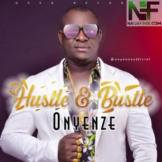 Download Music Mp3:- Onyenze – Hustle & Bustle
