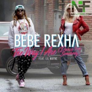 Download Music Mp3:- Bebe Rexha - The Way I Are (Dance With Somebody) Ft Lil Wayne
