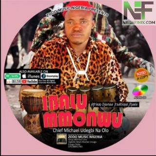 Download Music Mp3:- Chief Michael Udegbi - Ibalu Nmanwu