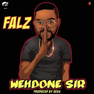 Download Music Mp3:- Falz - Wehdone Sir