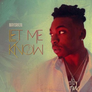 Download Music Mp3:- Mayorkun – Let Me Know