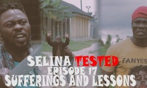 Download Movie Video:- Selina Tested (Episode 17)