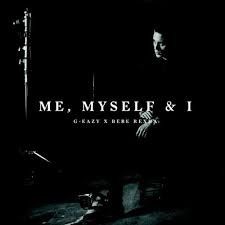 G-Eazy - Me, Myself & I Ft. Bebe Rexha (MP3 Download)